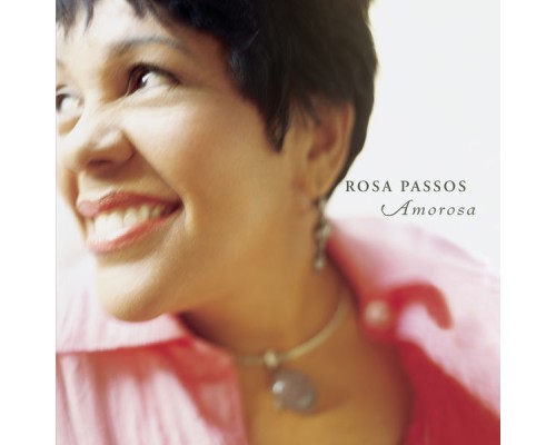 Rosa Passos - Amorosa