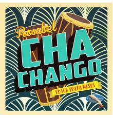 Rosabel - Chachango  (Erick Ibiza Mixes)