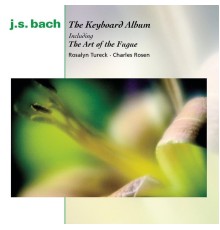 Rosalyn Tureck - Charles Rosen - Bach : The Keyboard Album - The Art of the Fugue