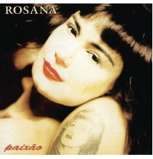 Rosana - Paixão