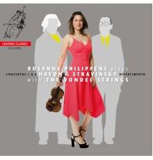 Rosanne Philippens - Rosanne Philippens plays Haydn & Stravinsky with The Vondel String
