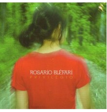 Rosario Blefari - Privilegio