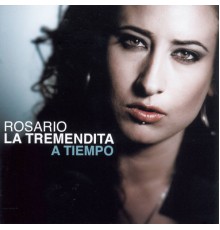 Rosario La Tremendita - A Tiempo