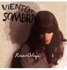 Rosario Ortega - Viento y Sombra