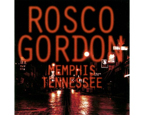 Rosco Gordon - Memphis, Tennessee