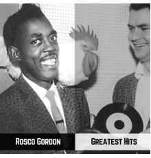 Rosco Gordon - Greatest Hits