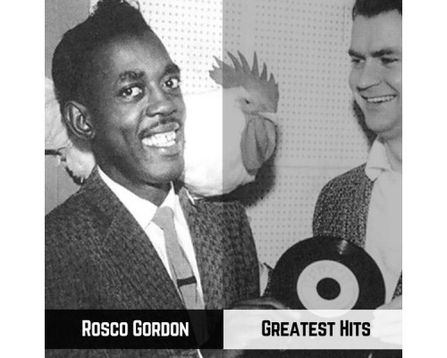 Rosco Gordon - Greatest Hits