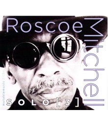 Roscoe Mitchell - Solo [3]