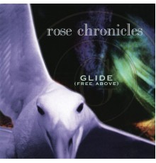 Rose Chronicles - Glide (Free Above)