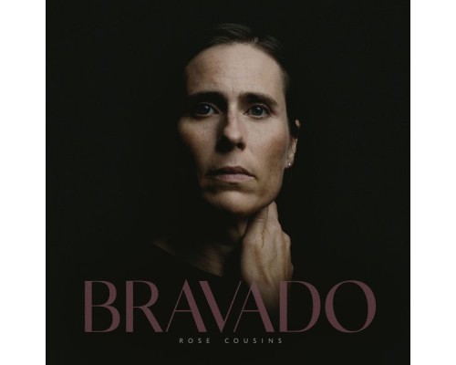 Rose Cousins - Bravado