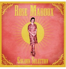 Rose Maddox - Golden Selection  (Remastered)