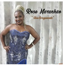 Rose Maranhão - Viva Bregamente