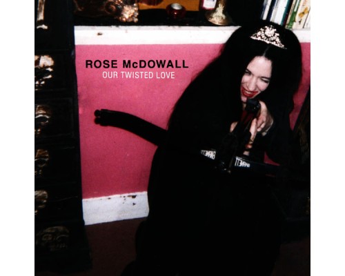 Rose McDowall - Our Twisted Love