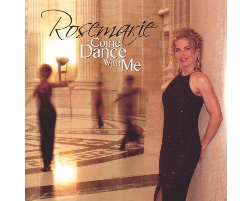 Rosemarie - Come Dance With Me