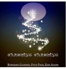 Rosemary Clooney, Patti Page, Edie Adams - Caroling Caroling - Christmas Legends