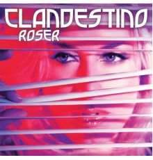 Roser - Clandestino