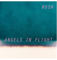 Rosh - Angels in Flight