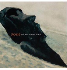 Rosh - Ask The Minute Hand