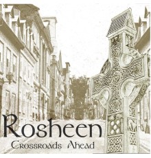 Rosheen - Crossroads Ahead