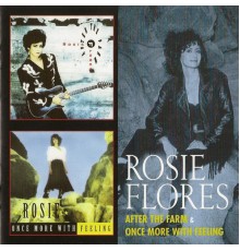 Rosie Flores - After the Farm & Once More With Feeling