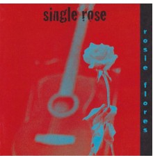 Rosie Flores - Single Rose (Live)