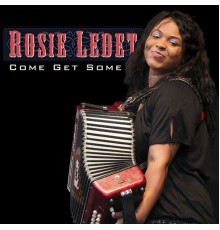 Rosie Ledet - Come Get Some