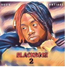 Rosie Santiago - Black Rose 2