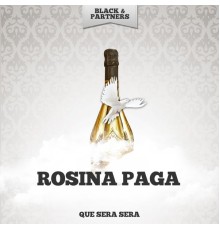 Rosina Paga - Que Sera Sera