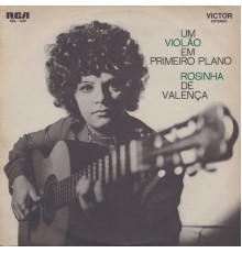 Rosinha De Valença - Um Violão em Primeiro Plano