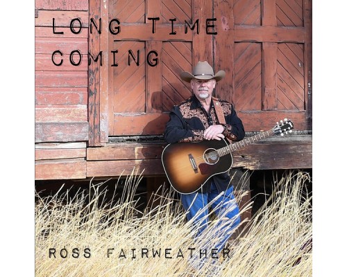 Ross Fairweather - Long Time Coming