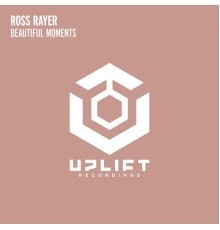 Ross Rayer - Beautiful Moments