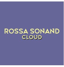 Rossa Sonand - Cloud