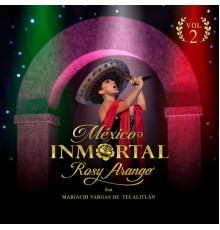 Rosy Arango - México Inmortal, Vol. 2