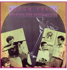 Rough Trade - Shaking The Foundations