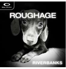 Roughage - Riverbanks