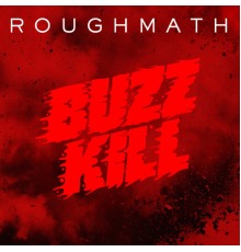 Roughmath - BuzzKill EP