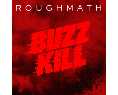 Roughmath - BuzzKill EP