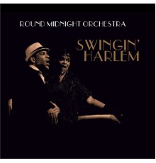 Round Midnight Orchestra - Swingin' Harlem