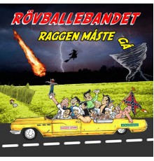 Rövballebandet - Raggen måste gå