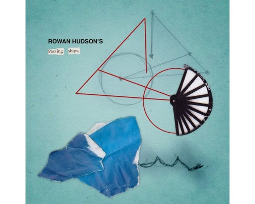 Rowan Hudson's Passing Ships - Rowan Hudson's Passing Ships Rowan Hudson's Passing Ships - Rowan Hudson's Passing Ships