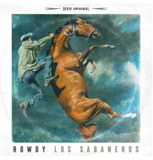 Rowdy - Los Sabaneros