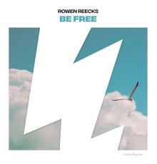 Rowen Reecks - Be Free