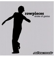 Rowpieces - Stroke Of Genius