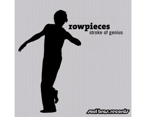 Rowpieces - Stroke Of Genius