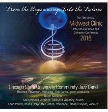 Roxanne Stevenson, Chicago State University Community Jazz Band - 2016 Midwest Clinic: Chicago State University Community Jazz Band (Live)