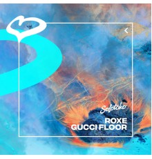 Roxe - Gucci Floor