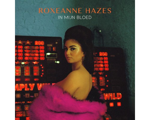 Roxeanne Hazes - In Mijn Bloed