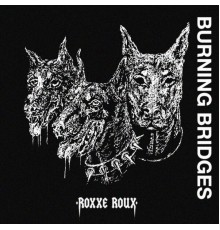 Roxxe Roux - Burning Bridges