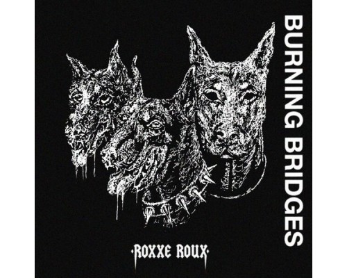 Roxxe Roux - Burning Bridges