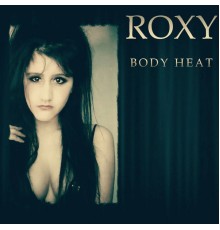 Roxy - Body Heat